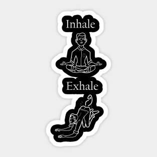 inhale exhale Sticker